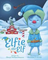 Elfie the Elf 1984203207 Book Cover