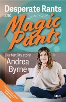 Desperate Rants and Magic Pants 1912631512 Book Cover