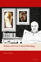 Politics of Cross-Cultural Reading: Tagore, Ben Jelloun and Fo in English 3034318812 Book Cover