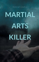 Martial Arts Killer: Morde im Lockdown 374078542X Book Cover