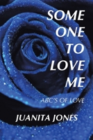 Some One to Love Me: Abc's of Love B0BW2G3XK6 Book Cover