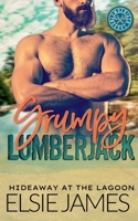 Grumpy Lumberjack: Hideaway at the Lagoon B0F49TYKNL Book Cover