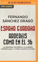 España guadaña. Arderéis como en el 36 (Narración en Castellano): La Memoria Histórica, la Guerra Interminable y otros asuntos afines 1713596164 Book Cover