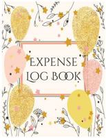 Expense Log Book: The Best Spending Log Book to Business expense log is perfect for Payment Tracker, Cash Management, Expenses Tracker recording expense of your Business or yourself. 1975967259 Book Cover