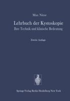 Lehrbuch Der Kystoskopie: Ihre Technik Und Klinische Bedeutung (Classic Reprint) 3642665209 Book Cover