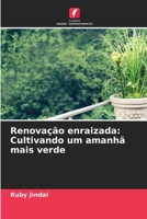 Renovação enraizada: Cultivando um amanhã mais verde (Portuguese Edition) 6207658655 Book Cover