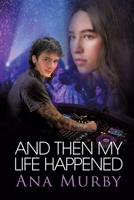 And Then My Life Happened 0578348160 Book Cover