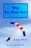 Why The Birds Sing: A Skydiving Story 0990692132 Book Cover