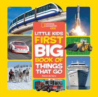 National Geographic Little Kids First Big Book of Things That Go 1426328044 Book Cover