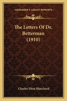 The Letters Of Dr. Betterman 1104916010 Book Cover