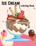 Ice Cream Coloring Book B09SGNZ59X Book Cover