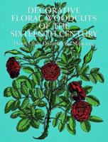 Decorative Floral Woodcuts of the Sixteenth Century (Dover Pictorial Archive Series) 0486402061 Book Cover