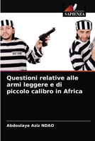 Questioni relative alle armi leggere e di piccolo calibro in Africa 6204078208 Book Cover