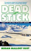 Dead Stick (New Alaskan Murder Mystery) 0425162966 Book Cover