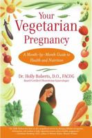 Your Vegetarian Pregnancy : A Month-by-Month Guide to Health and Nutrition 0743224523 Book Cover