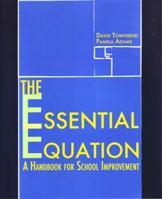 The Essential Equation: A Handbook for School Improvement 1550593714 Book Cover