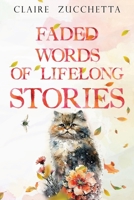 Faded Words of Lifelong Stories 1804399035 Book Cover