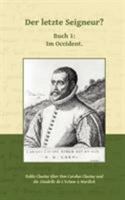 Der letzte Seigneur?: Buch 1: Im Occident. 384236931X Book Cover