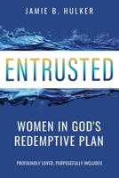 Entrusted: Women in God's Redemptive Plan B0HD6YZTKV Book Cover