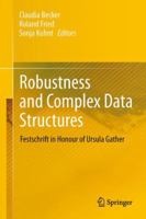 Robustness and Complex Data Structures: Festschrift in Honour of Ursula Gather 3642354939 Book Cover