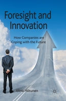 Foresight and Innovation: How Companies are Coping with the Future 134946385X Book Cover