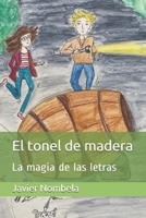 El tonel de madera: La magia de las letras 1676373152 Book Cover