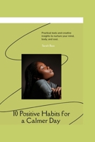 10 Positive Habits For A Calmer Day B0GFW22VR1 Book Cover