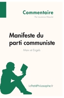 Manifeste du parti communiste de Marx et Engels (Commentaire): Comprendre la philosophie avec lePetitPhilosophe.fr 2808001045 Book Cover