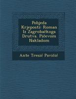 Pobjeda Krjeposti: Roman Iz Zagroba Koga Dru TVA. Pi Evom Nakladom 1249991188 Book Cover