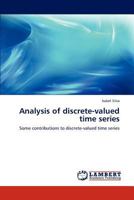 Analysis of discrete-valued time series: Some contributions to discrete-valued time series 3659282707 Book Cover