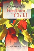 A Portrait of the First Born as a Child 1468553720 Book Cover