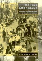 Making Americans: Immigration, Race, and the Origins of the Diverse Democracy 067400812X Book Cover