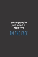 Some People Just Need a High Five In the Face: Medium Lined Notebook/Journal for Work, School, and Home Funny Solid Black 1661379214 Book Cover