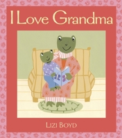 I Love Grandma: Super Sturdy Picture Books 0763637289 Book Cover