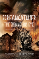 Screamcatcher: The Shimmering Eye 1680469401 Book Cover