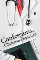 Confessions of a Christian Physician. 1626973296 Book Cover