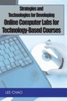 Strategies and Technologies for Developing Online Computer Labs for Technology-Based Courses 1599045079 Book Cover