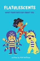 Flatulescents: What Your Farts Say About You B0F1KV9191 Book Cover