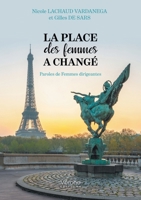 La place des femmes a changé: Paroles de Femmes dirigeantes B0GDCKY9GQ Book Cover