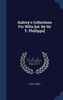 Aubrey's Collections For Wilts [ed. By Sir T. Phillipps] 1022548727 Book Cover