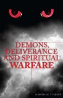 Demons, Deliverance and Spiritual Warfare 1540400506 Book Cover