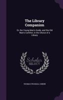The Library Companion: Or the Young Man's Guide 1145520294 Book Cover