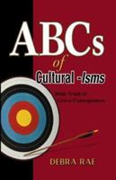 ABC's of Cultural-Isms: Bible Truth or Grave Consequences 1579214835 Book Cover