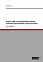 Aufspaltung von Produktionsprozessen (Fragmentation) und internationaler Handel 3638822869 Book Cover