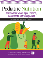 Pediatric Nutrition for Toddlers, School-aged Children, Adolescents, and Young Adults: A Clinical Support Chart 1610026837 Book Cover