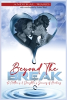 Beyond the Break : A Mother's & Daughter's Journey of Healing 1966612702 Book Cover