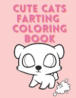 Cute Cats Farting: Coloring Book: An Adult and Kids Coloring Book for Animal Lovers for Stress Relief & Relaxation B08ZW46T6W Book Cover