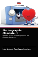 Électrographie élémentaire: Principes de base pour l'interprétation des électrocardiogrammes 6203332046 Book Cover