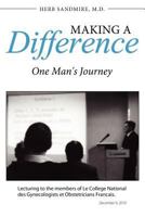 Making a Difference: One Man's Journey 1457504235 Book Cover