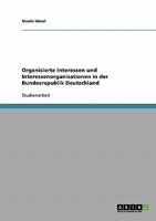 Organisierte Interessen und Interessenorganisationen in der Bundesrepublik Deutschland 3638639908 Book Cover